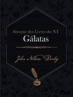 Livro Sinopse dos livros do Novo Testamento: Gálatas (Sinopse dos livros da Bíblia Livro 48)