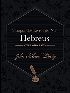 Livro Sinopse dos livros do Novo Testamento: Hebreus (Sinopse dos livros da Bíblia Livro 58)