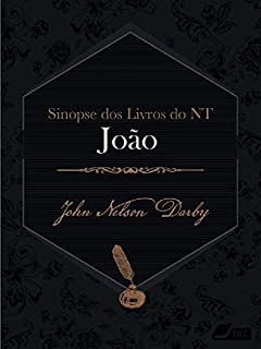 Livro Sinopse dos livros do Novo Testamento: João (Sinopse dos livros da Bíblia Livro 43)