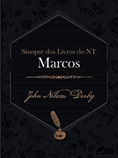 Livro Sinopse dos livros do Novo Testamento: Marcos (Sinopse dos livros da Bíblia Livro 41)