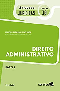 Sinopses Jurídicas 19 - Direito Administrativo - Parte I