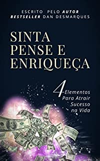 Livro Sinta, Pense e Enriqueça: 4 Elementos Para Atrair Sucesso na Vida