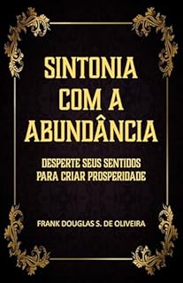Livro Sintonia com a Abundância: Desperte Seus Sentidos para Criar Prosperidade