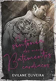 Livro A Sintonia dos Meus Batimentos Cardíacos (Dark Star Livro 4)
