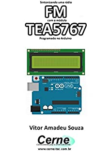 Livro Sintonizando uma rádio FM com o módulo TEA5767 Programado no Arduino