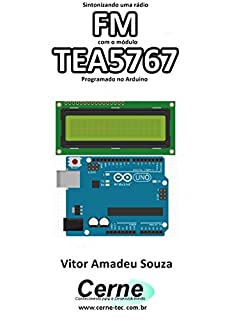 Livro Sintonizando uma rádio FM com o módulo TEA5767 Programado no Arduino