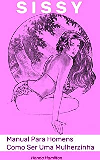 Livro Sissy. Manual Para Homens Como Ser Uma Mulherzinha