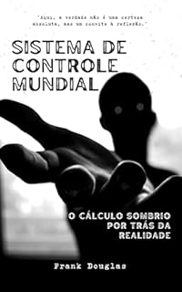 Livro Sistema de Controle Mundial: O Cálculo Sombrio por Trás da Realidade