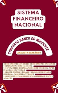 Livro SISTEMA FINANCEIRO NACIONAL CONHECIMENTOS ESPECÍFICOS CONHECIMENTOS BANCÁRIOS: BANCO DO NORDESTE DO BRASIL S.A. (BNB) CONCURSO PÚBLICO (Concursos Bancários: CEF, BB, BNB, BACEN, etc.)