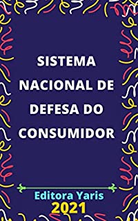 Sistema Nacional de Defesa do Consumidor: Atualizado - 2021