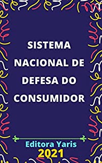 Livro Sistema Nacional de Defesa do Consumidor: Atualizado - 2021