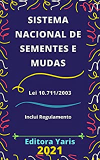 Livro Sistema Nacional de Sementes e Mudas – Lei 10.711/2003: Atualizado - 2021