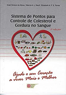 Livro Sistema de Pontos para Controle de Colesterol e Gordura no Sangue: Ajude o seu coração a viver mais e melhor