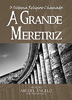 Livro O Sistema Religioso Chamado - A Grande Meretriz