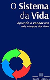 Livro O Sistema da Vida: Aprenda a vencer nas três etapas do viver