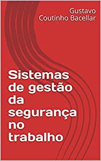 Sistemas de gestão da segurança no trabalho (Medicina do Trabalho Livro 1)