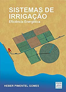 Livro Sistemas de Irrigação: Eficiência Energética (Abastecimento de Água Livro 1)