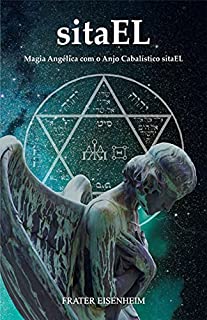 sitaEL: Magia Angélica com o Anjo Cabalístico sitaEL