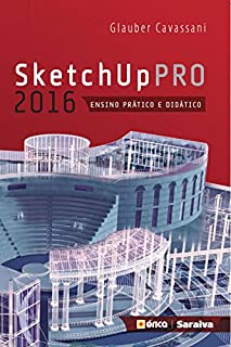 Sketchup Pro 2016 - Ensino Prático e Didático