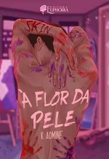 SKIN: À Flor da Pele
