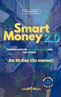 Livro Smart Money 2.0: Domine a arte de ganhar dinheiro com seu celular em 50 dias (ou menos!)