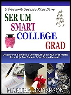 Livro SMART SMART ORÇAMENTO PARA RECÉM-FORMADOS: Descubra As  5 Simples E Gerenciável Coisas Que Você Precisa Fazer Hoje Para Garantir O Seu Futuro Financeiro (O Crescente Sucesso Ricos Série Livro 6)