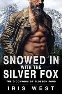 Livro Snowed In With The Silver Fox (Português): Um Romance de Enemies to Lovers, Diferença de Idade e Amor à Primeira Vista (Os Irmãos O'Connor de Blossom Ford Livro 7)