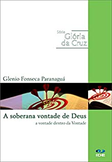 Livro A Soberana Vontade de Deus: A vontade dentro da Vontade