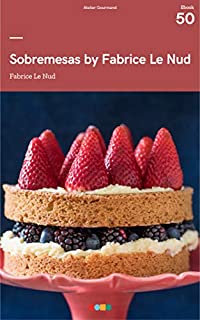 Livro Sobremesas by Fabrice Le Nud: Tá na Mesa