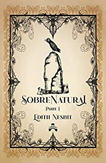 Livro Sobrenatural - Parte I: Contos de Edith Nesbith (Clássicos Traduzidos - Edith Nesbit)