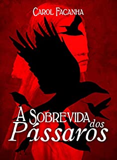 Livro A Sobrevida dos Pássaros: Uma noveleta distópica