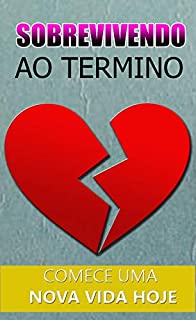 Livro Sobrevivendo ao Termino: Como Superar o Fim de Um Relacionamento