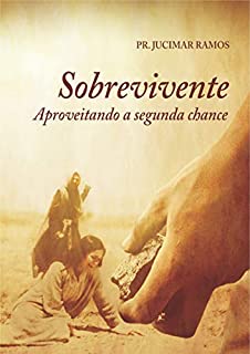 Livro SOBREVIVENTE: APROVEITANDO A SEGUNDA CHANCE