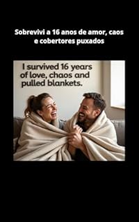 Livro Sobrevivi a 16 anos de amor, caos e cobertores puxados