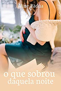 Livro O que sobrou daquela noite (Série O que sobrou Conto)