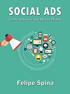 Livro Social Ads Novas Mídias: Uma abordagem de uma gestão 360 graus nos canais sociais para impactar o usuário em vários pontos de contato.