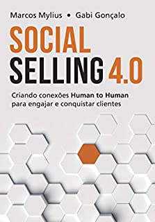 Livro Social Selling 4.0: Criando conexões Human to Human para engajar e conquistar clientes