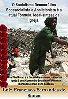 Livro O Socialismo Democrático Ecossocialista e Abolicionista é a atual Fórmula, ideal-síntese da Igreja.