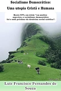 Livro Socialismo Democrático: Uma utopia Cristã e Humana. Volume II (Socialismo Democrático: Uma utopia Cristã e Democrática)