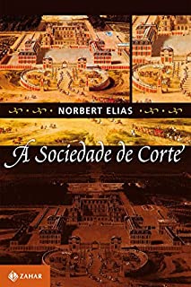 Livro A sociedade de corte: Investigação sobre a sociologia da realeza e da aristocracia de corte
