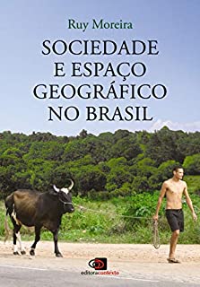 Livro Sociedade e espaço geográfico no brasil: constituição e problemas de relação