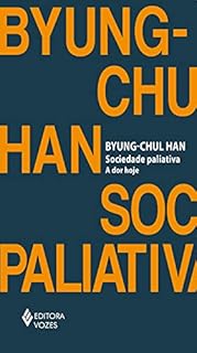 Livro Sociedade paliativa: A dor hoje
