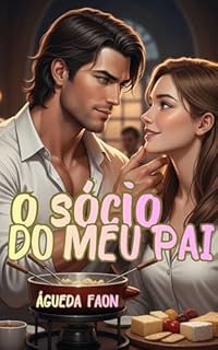 Livro O SÓCIO DO MEU PAI: Ele era o erro que meu pai jamais perdoaria; e o amor que eu não estava disposta a negar.