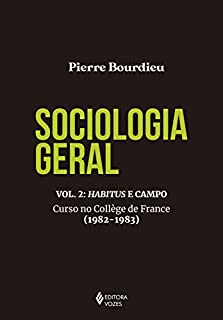 Livro Sociologia geral vol. 2: Habitus e campo: Curso no Collège de France (1982-1983)