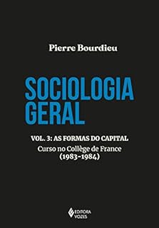 Sociologia geral vol. 3: As formas do capital - Curso no College de France (1983-1984)
