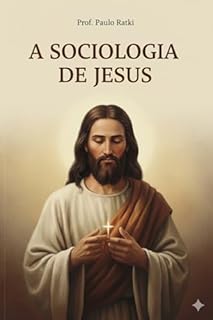 Livro A Sociologia de Jesus (Uma Sociologia Para o Terceiro Milênio)