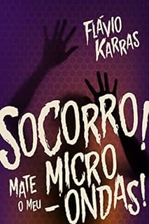 Livro Socorro! Mate o meu micro-ondas!