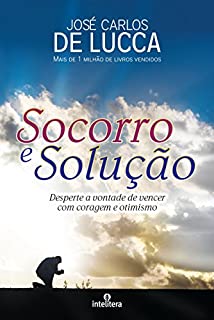 Livro Socorro e Solução: Desperte a vontade de vencer com coragem e otimismo