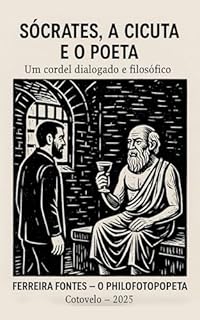 Livro Sócrates, a Cicuta e o Poeta: um diálogo filosófico entre Cotovelo e Atenas