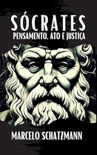 Livro SÓCRATES: PENSAMENTO, ATO E JUSTIÇA